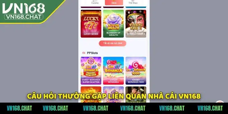 Câu hỏi thường gặp liên quan nhà cái VN168