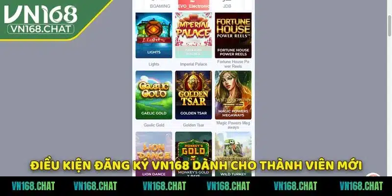Điều kiện đăng ký VN168 dành cho thành viên mới